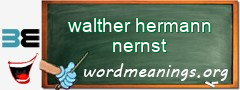 WordMeaning blackboard for walther hermann nernst